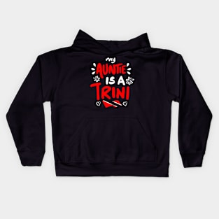 My Auntie Is A Trini | Trinidad And Tobago | Trini To De Bone | Trinidad Slang Kids Hoodie